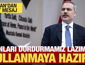 Hakan Fidan’dan Gazze mesajı: Kullanmaya hazırız!