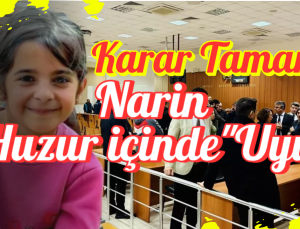 Narin Güran davasında Anne, Abi ve Amcaya Ağırlaştırılmış müebbet