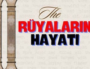 Rüyalar ımız Hayat ımız ı Şekillendirsin